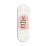 Let Your Dreams Come True Printed Slider Phone Grip Holder