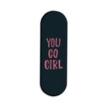 You Go Girl Printed Slider Phone Grip Holder