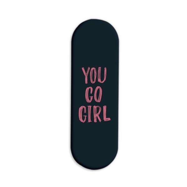 You Go Girl Printed Slider Phone Grip Holder