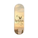 Belive In Yourself Printed Slider Phone Grip Holder