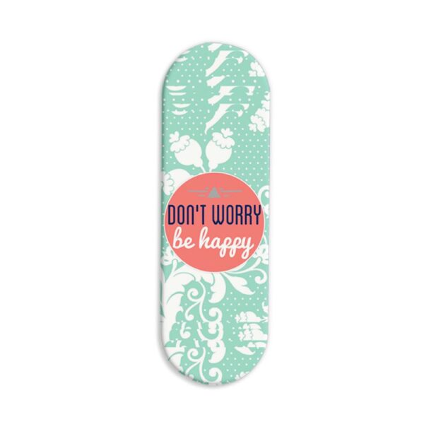 Don't Worry Be Happy Printed Slider Phone Grip Holder