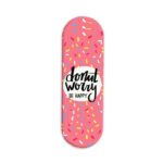 Donut Worry Be Happy Printed Slider Phone Grip Holder