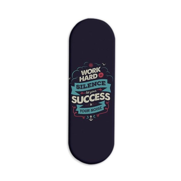 Work Hard In Silence Printed Slider Phone Grip Holder