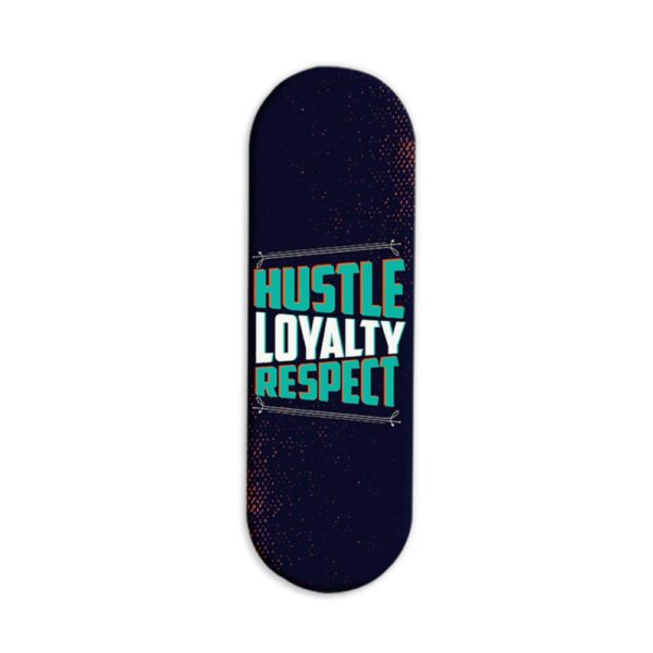 Hustle Loyalty Respect Printed Slider Phone Grip Holder