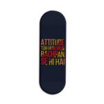 Attitude To Hum Mein Bachpan Se Hi Hai Printed Slider Phone Grip Holder