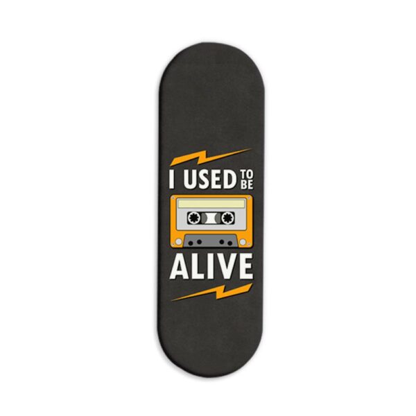 I Used To Be Alive Printed Slider Phone Grip Holder