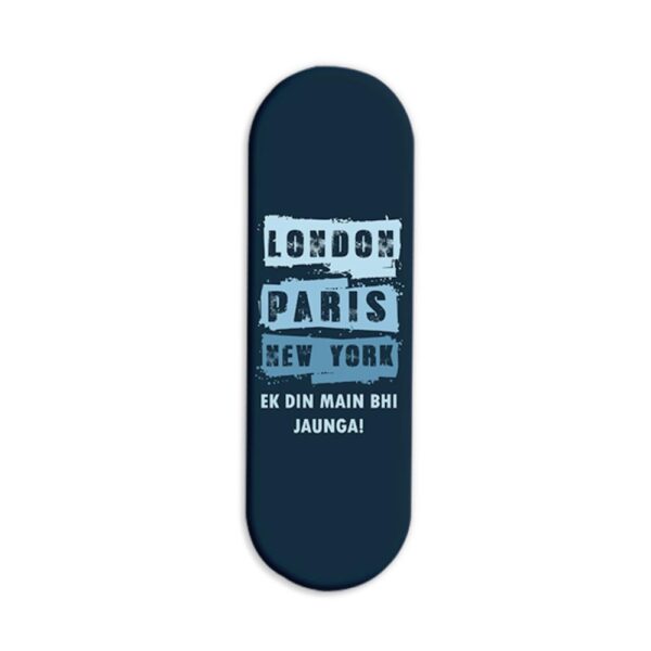 London Paris NewYork EK Din Main Bhi Jaunga Printed Slider Phone Grip Holder