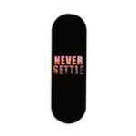 Never Settle Printed Slider Phone Grip Holder