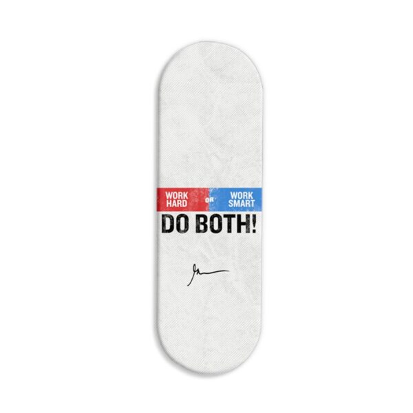 Work Hard Or Work Smart  Printed Slider Phone Grip Holder