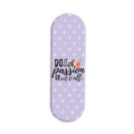 Do With Passion Or Not At All Printed Slider Phone Grip Holder
